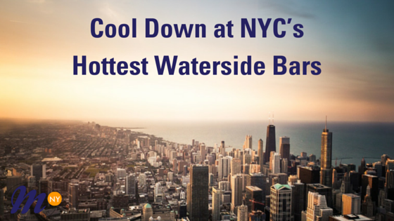 Cool-Down-at-NYC’s-Hottest-Waterside-Bars