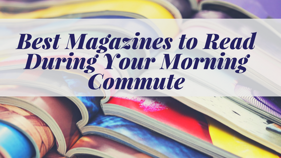 Best Magazines to read during Morning