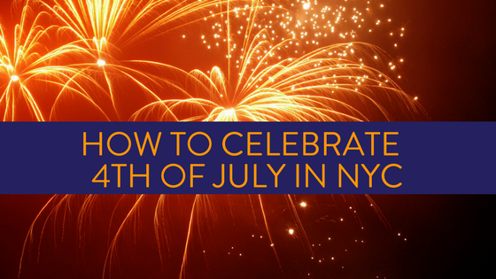 How to Celebrate 4th of July in NYC