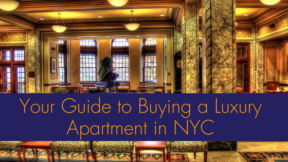 Your Guide to Buying a Luxury Apartment in NYC