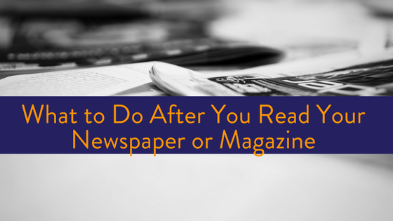 What to do after you read the newspaper